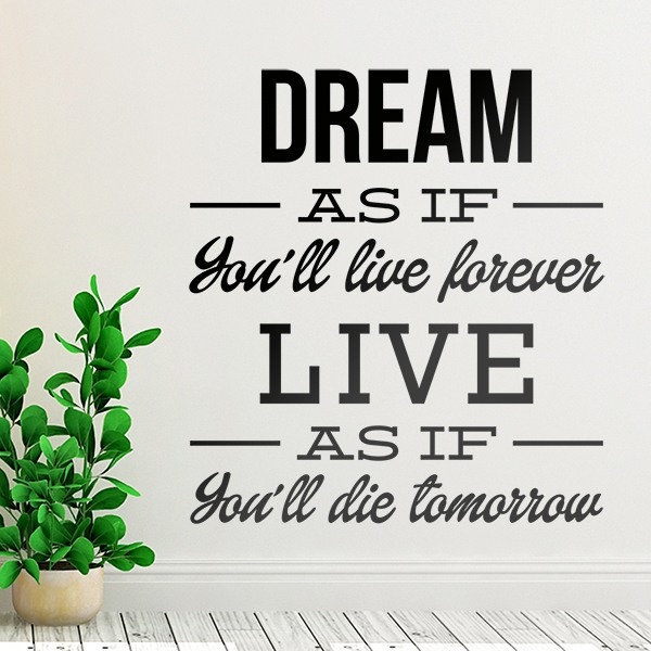 Wall Stickers: Dream as if you´ll live forever