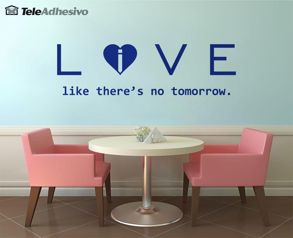 Wall Stickers: Love - live like there´s no tomorrow