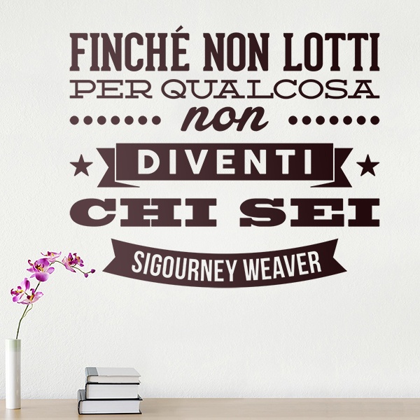 Wall Stickers: Finché non lotti... Sigourney Weaver