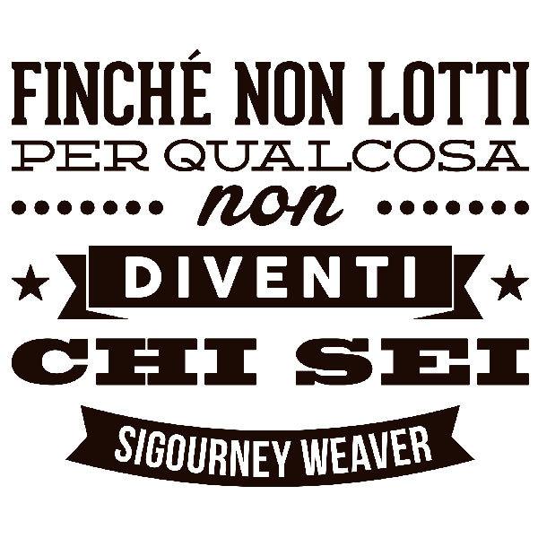 Wall Stickers: Finché non lotti... Sigourney Weaver