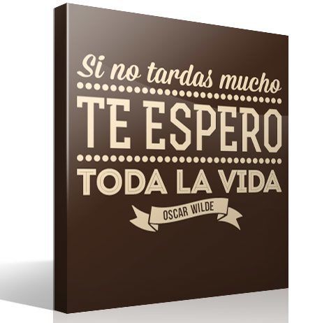 Wall Stickers: Si no tardas mucho... - Spanish