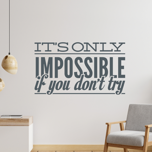Wall Stickers: Its only impossible if you dont try 0