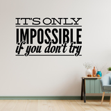 Wall Stickers: Its only impossible if you dont try 2