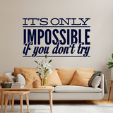 Wall Stickers: Its only impossible if you dont try 4