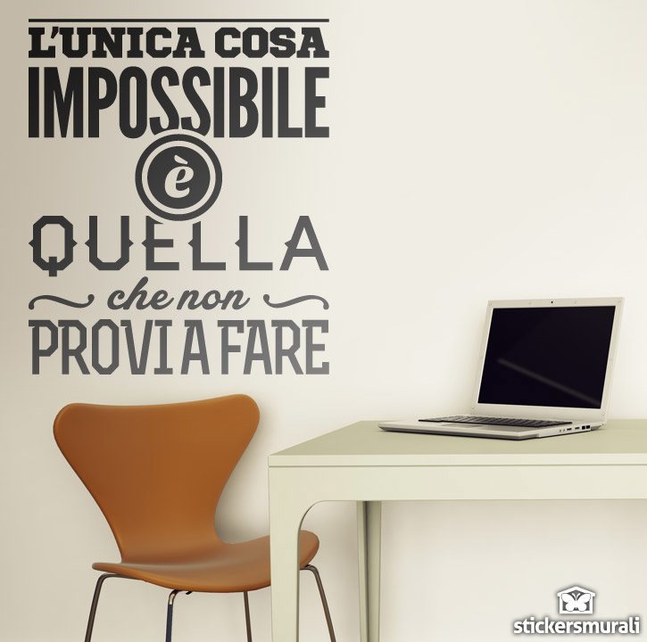 Wall Stickers: L'unica cosa imposssibile è quella...