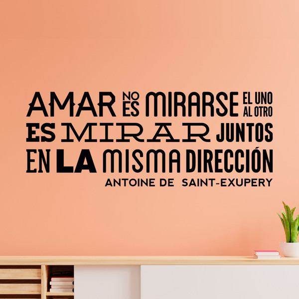 Wall Stickers: Amar no es mirarse... Antoine De Saint-Exupery