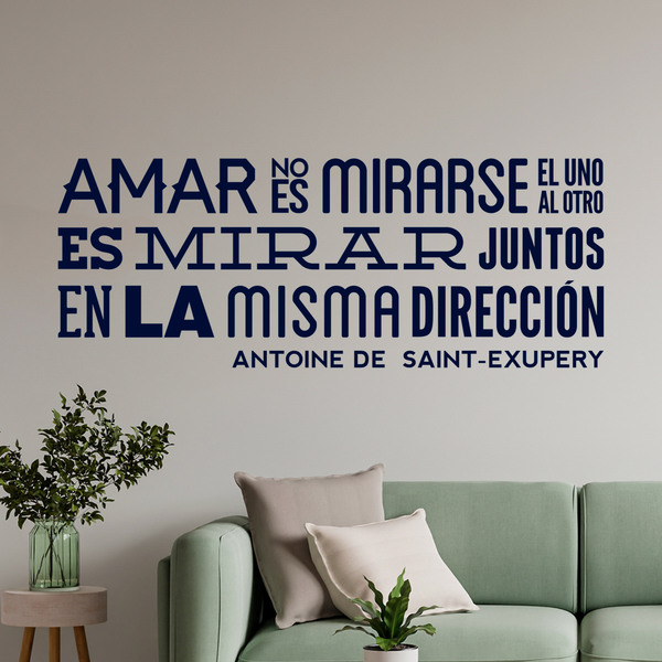 Wall Stickers: Amar no es mirarse... Antoine De Saint-Exupery