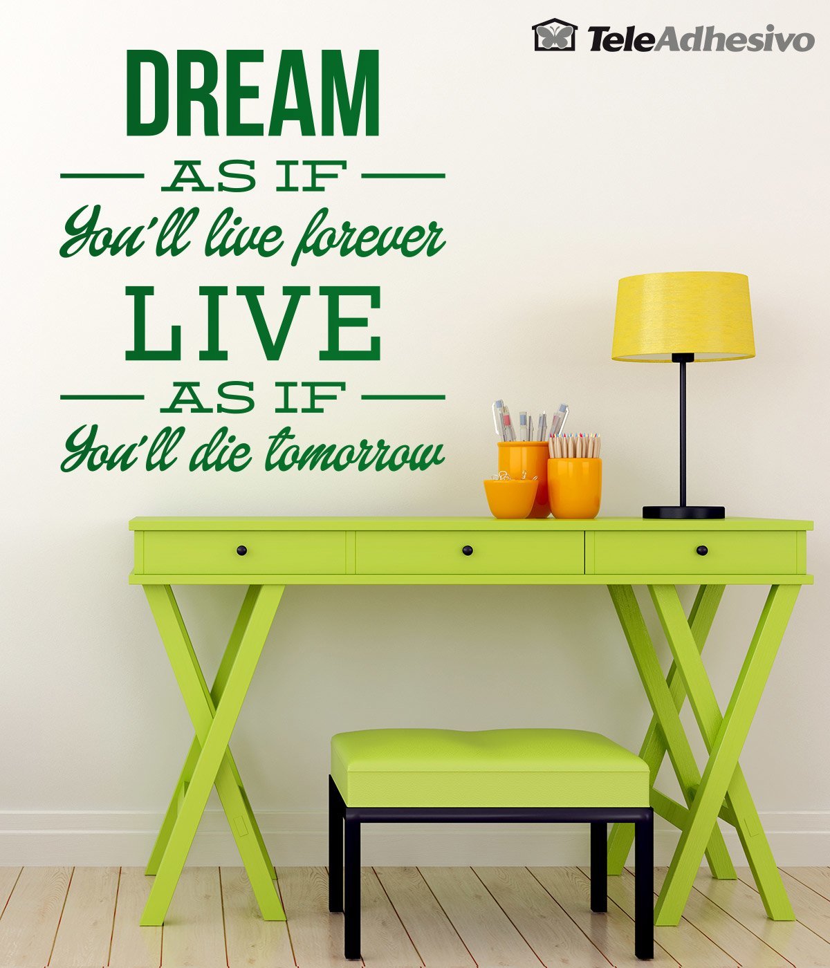 Wall Stickers: Dream as if you´ll live forever