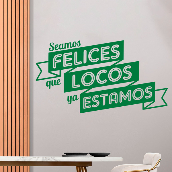 Wall Stickers: Seamos felices que locos ya estamos