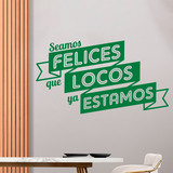 Wall Stickers: Seamos felices que locos ya estamos 3