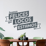 Wall Stickers: Seamos felices que locos ya estamos 4