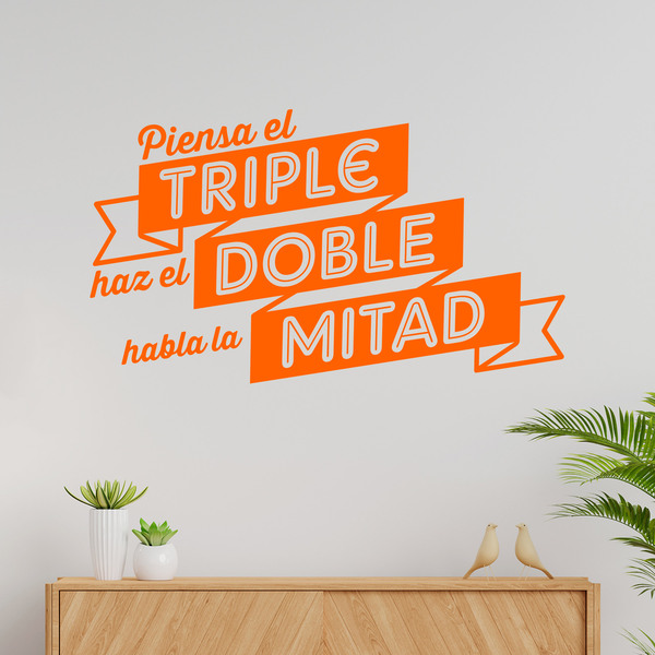 Wall Stickers: Piensa el triple, haz el doble, habla la mitad