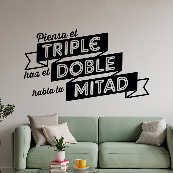 Wall Stickers: Piensa el triple, haz el doble, habla la mitad