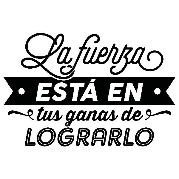 Wall Stickers: La fuerza está en tus ganas de lograrlo