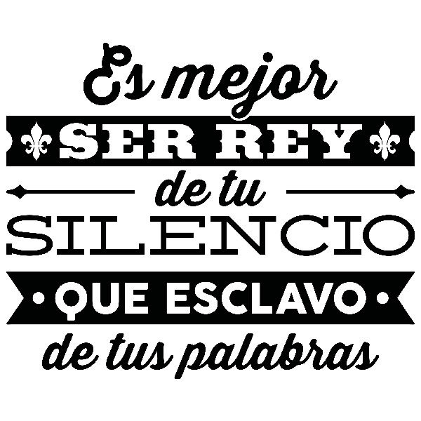 Wall Stickers: Es mejor ser rey de tu silencio...