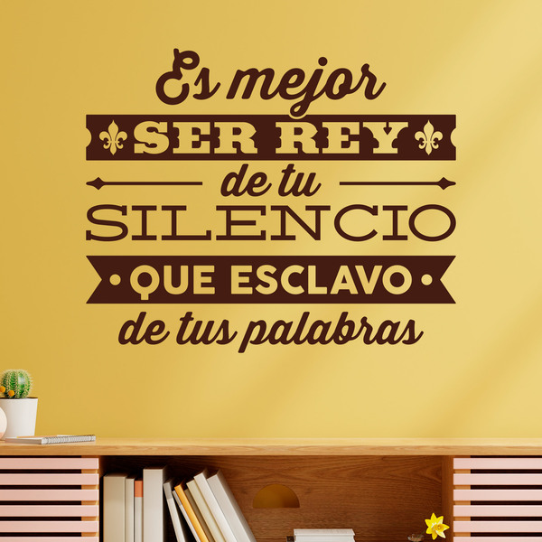 Wall Stickers: Es mejor ser rey de tu silencio...