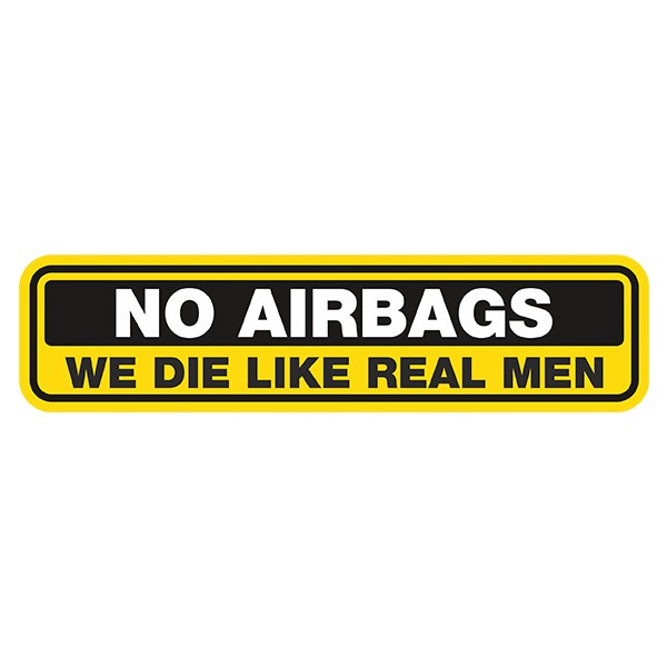 Car & Motorbike Stickers: No Airbags, We die Like Real Men