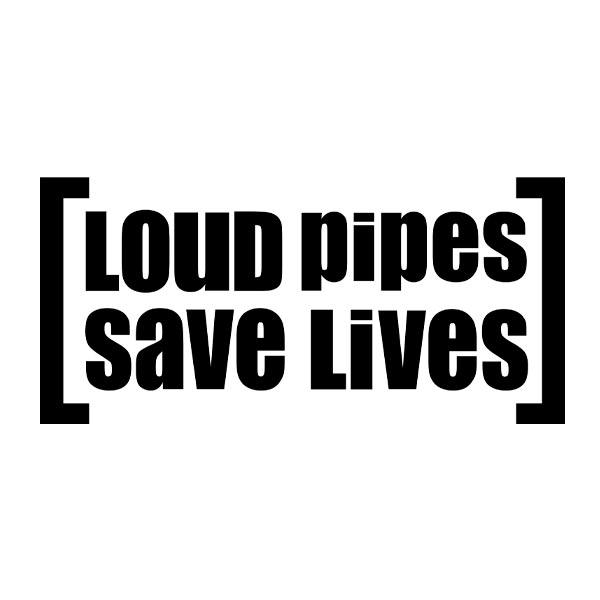 Car & Motorbike Stickers: Loud Pipes Save Lives