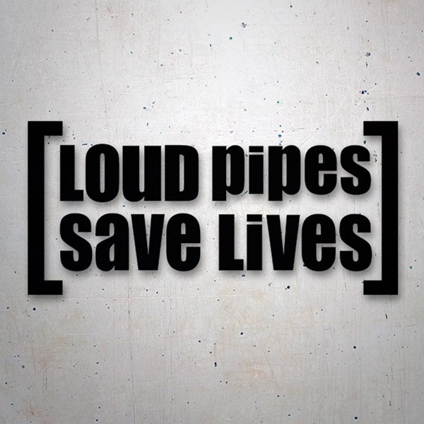 Car & Motorbike Stickers: Loud Pipes Save Lives