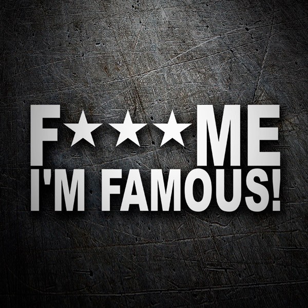 Car & Motorbike Stickers: Fuck me I am famous