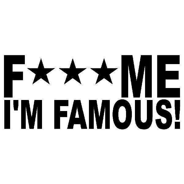 Car & Motorbike Stickers: Fuck me I am famous