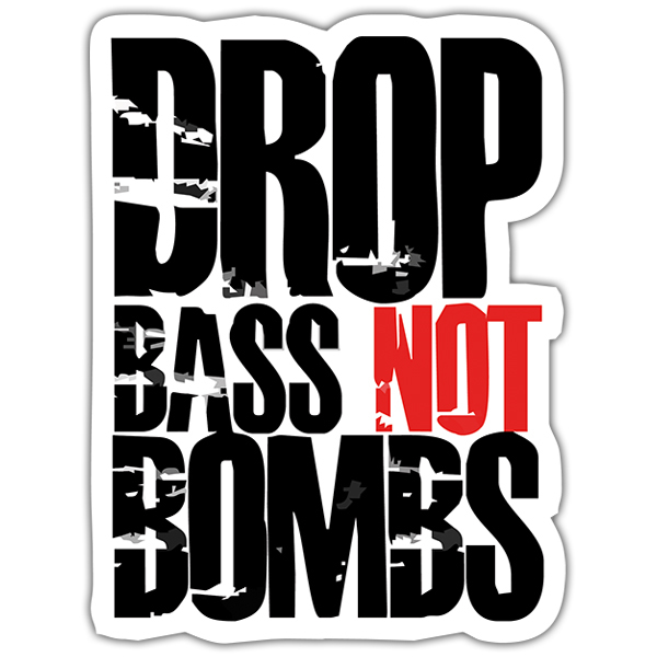 Car & Motorbike Stickers: Drop bass not bombs