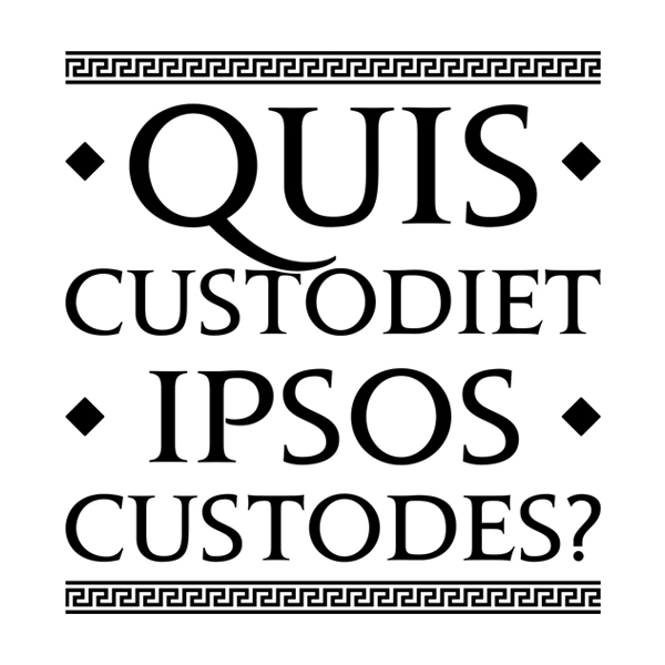 Wall Stickers: Quis custodiet ipsos custodes