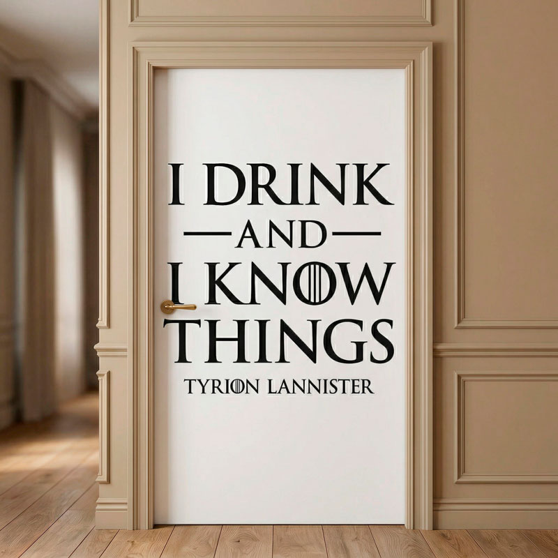I drink and I Know things 7/11