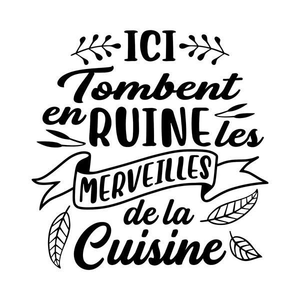 Wall Stickers: Ici Tombent en Ruine les Merveilles de la Cuisine