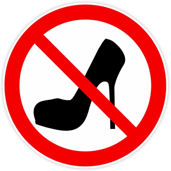 Car & Motorbike Stickers: It is forbidden to enter with high heels.