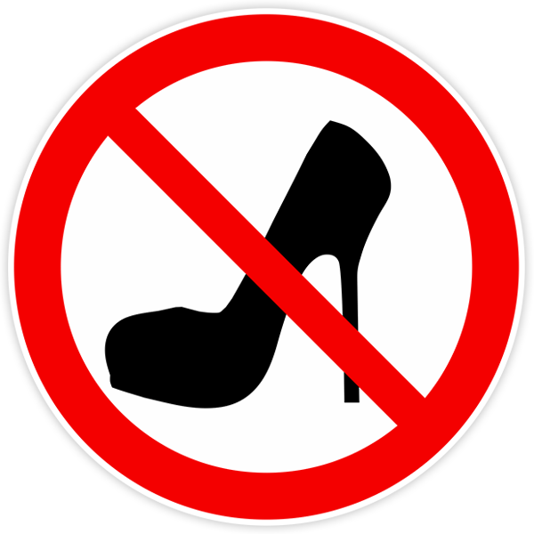 Car & Motorbike Stickers: It is forbidden to enter with high heels. 0