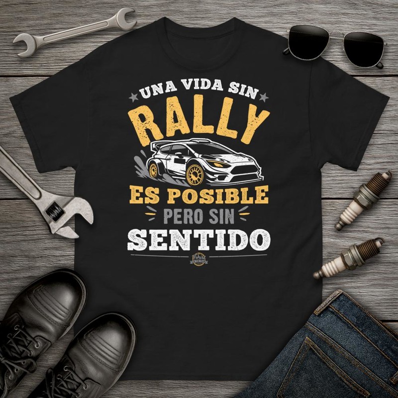T-shirts: Life Without Rally Is Possible But Meaningless
