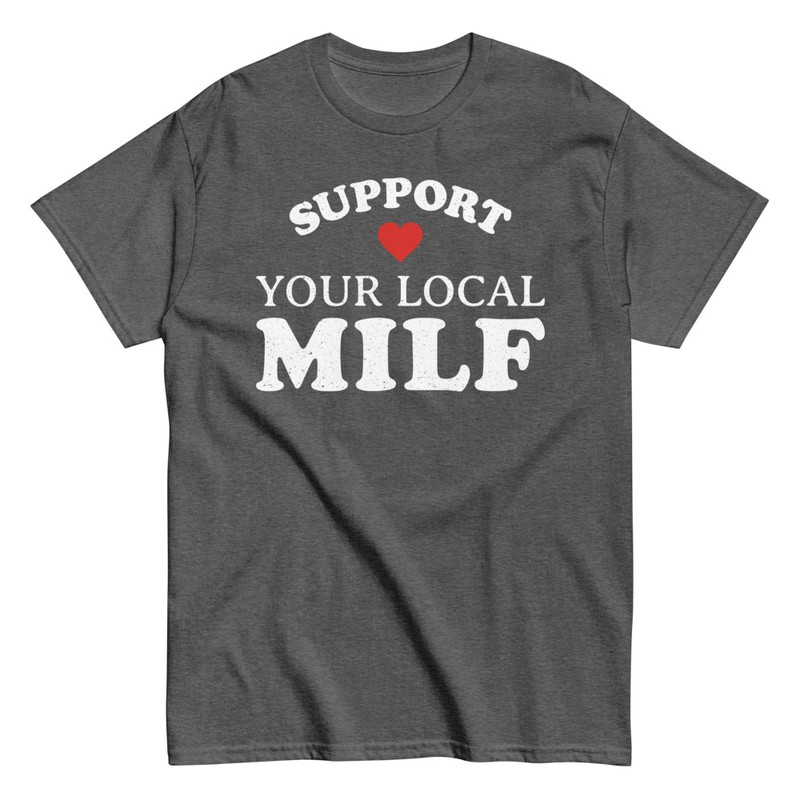 T-shirts: T-shirt Support Your Local MILF
