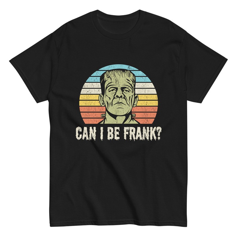 T-shirts: T-shirt Can I be Frank?
