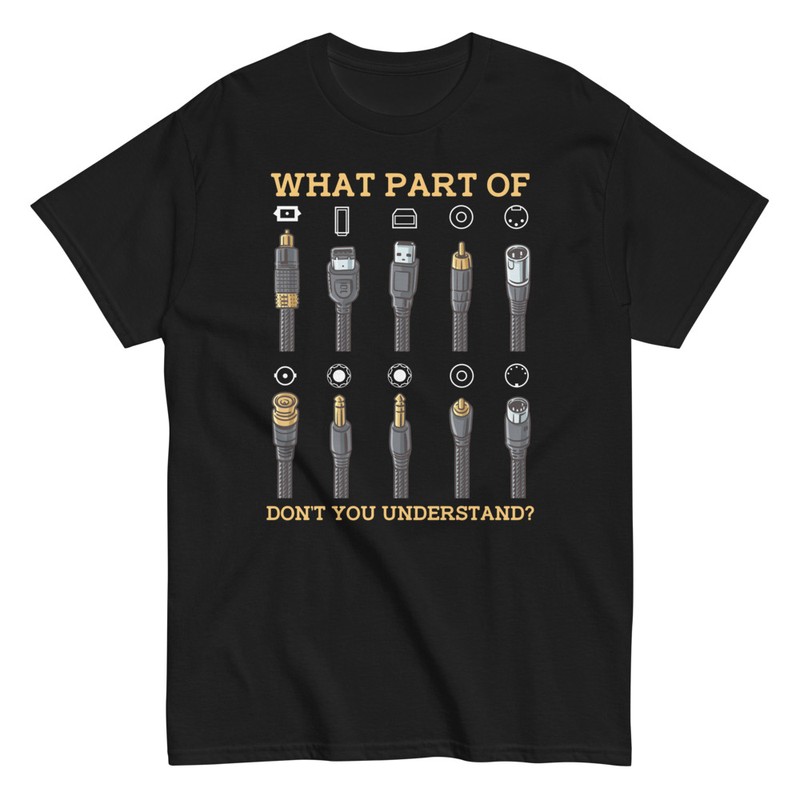 T-shirts: What Part Don't You Understand? Audio Connectors