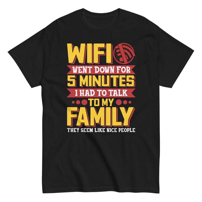 T-shirts: WiFi Down Talk to Family T-shirt