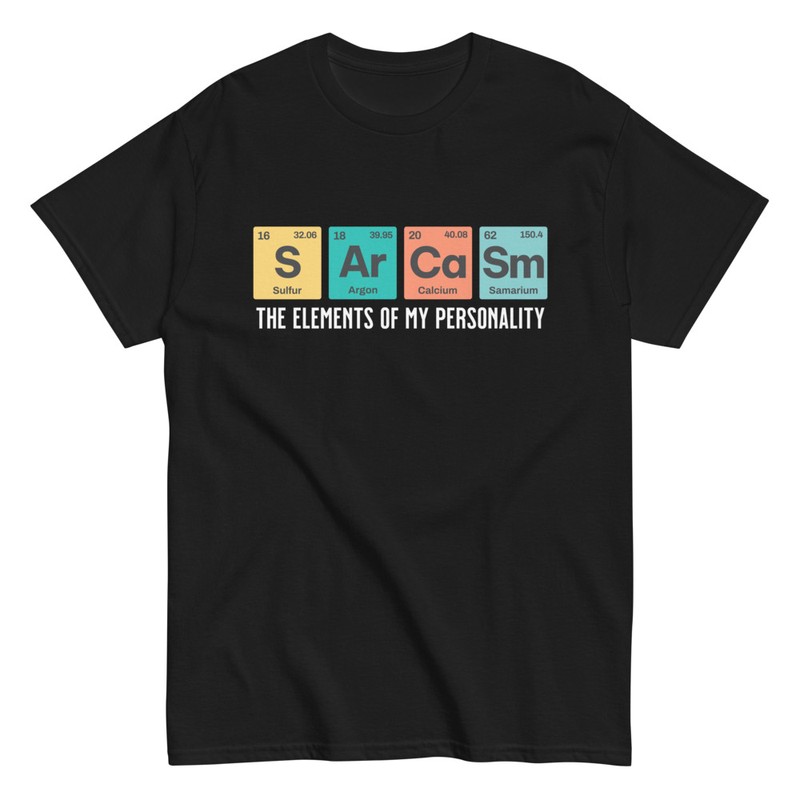T-shirts: Chemistry Elements Sarcasm