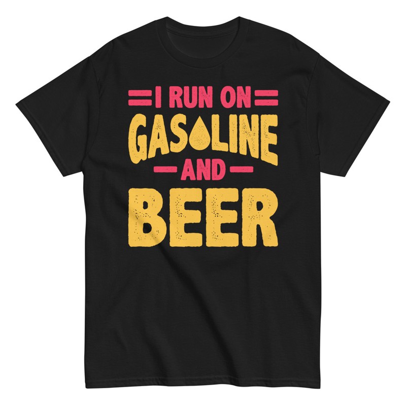 T-shirts: I Run On Gasoline And Beer