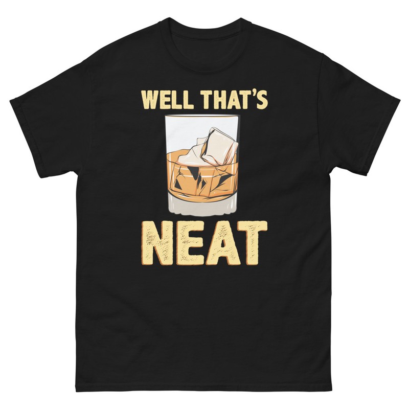 T-shirts: Well That's Neat Whiskey T-Shirt