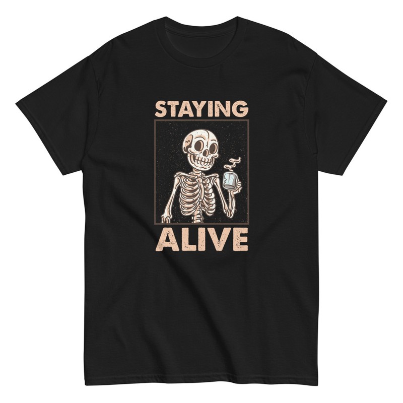 T-shirts: Staying Alive Skeleton Coffee Cup