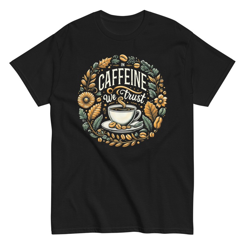 T-shirts: In Caffeine We Trust Coffee Design
