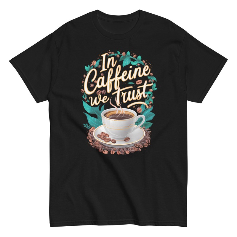 T-shirts: In Caffeine We Trust Coffee Cup Design