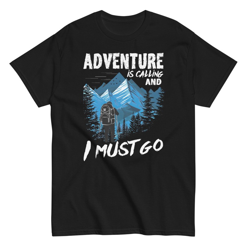 T-shirts: Adventure is Calling and I Must Go
