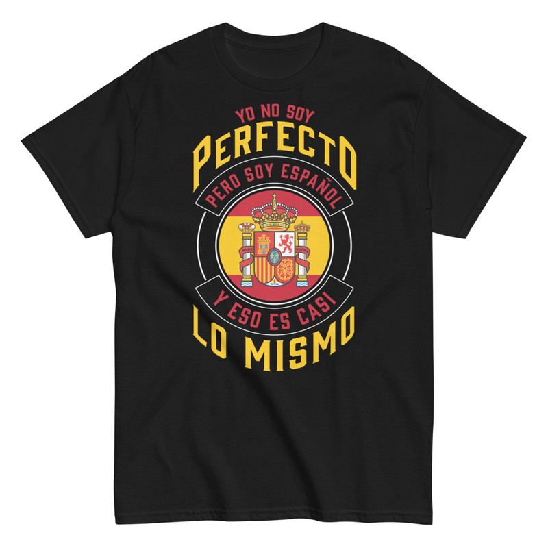 T-shirts: I Am Not Perfect But I Am Spanish