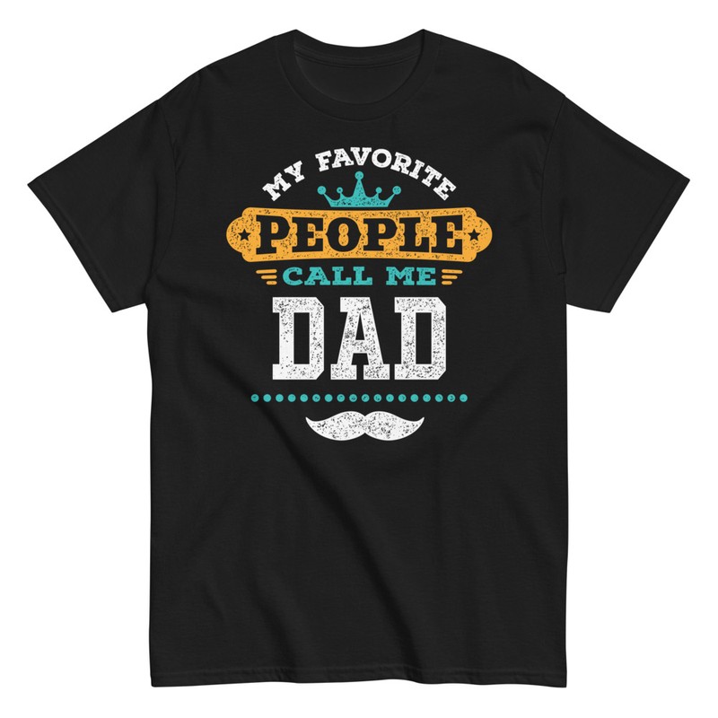 T-shirts: My Favorite People Call Me Dad