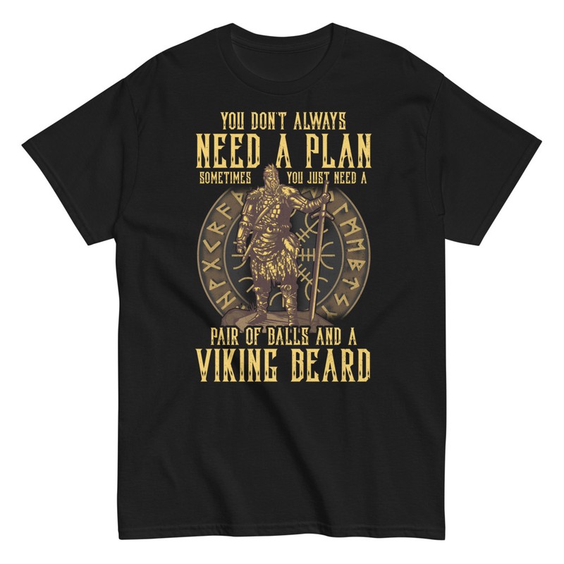 Viking Shirts: You Don't Always Need A Plan Funny T-Shirt Viking Shirts: You Don't Always Need A Plan Funny T-Shirt