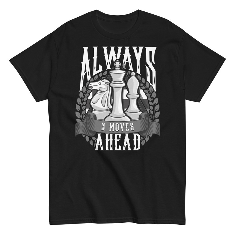 T-shirts: Always 3 Moves Ahead Chess Strategy