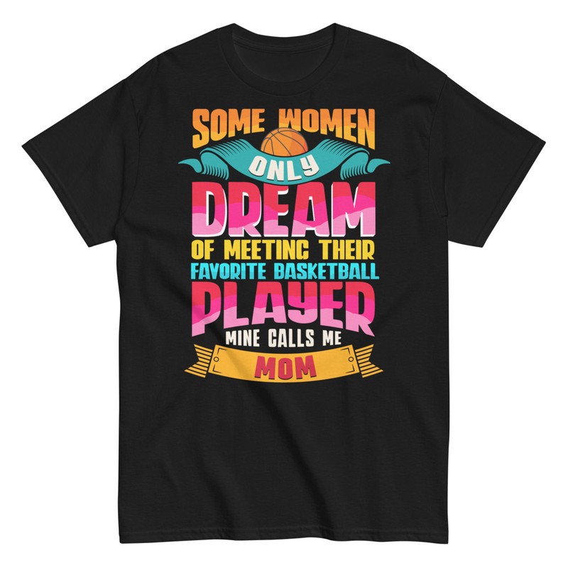 T-shirts: Basketball Mom's Dream Gift