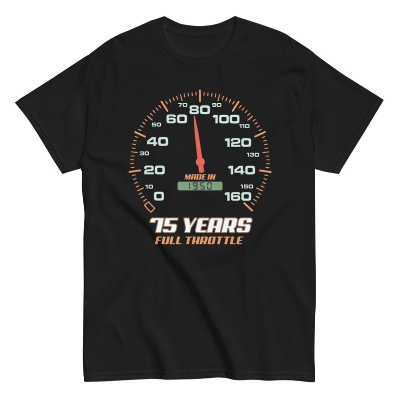 T-shirts: 75 Birthday Gift 75 Years Full Throttle