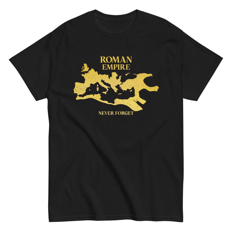 T-shirts: Roman Empire Never Forget